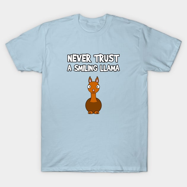 Never Trust A Smiling Llama Funny Animal Cartoon Pet Humor T-Shirt by FlashMac